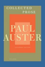 Collected Prose: Autobiographical Writings, True Stories, Critical Essays, Prefaces, Collaborations with Artists, and Interviews