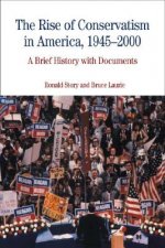 The Rise of Conservatism in America, 1945-2000: A Brief History with Documents