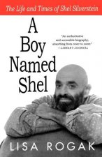 A Boy Named Shel: The Life and Times of Shel Silverstein