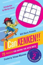 Will Shortz Presents I Can Kenken!, Volume 2: 75 Puzzles for Having Fun with Math