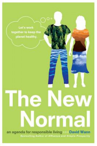 The New Normal: An Agenda for Responsible Living