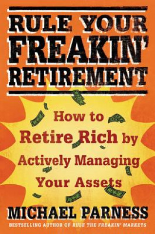 Rule Your Freakin' Retirement
