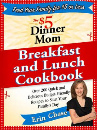 $5 Dinner Mom Breakfast and Lunch Cookbook