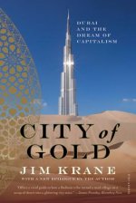 CITY OF GOLD : DUBAI AND THE DREAM OF