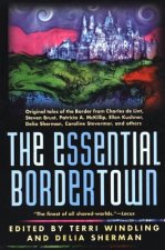 Essential Bordertown: a Travellers' Guide to the Edge of Faerie
