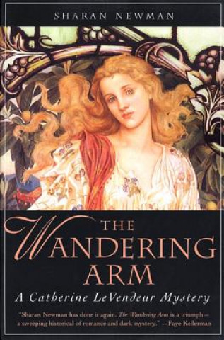 The Wandering Arm: A Catherine Levendeur Mystery