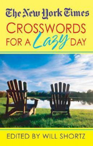 The New York Times Crosswords for a Lazy Day: 130 Fun, Easy Puzzles