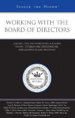Working with the Board of Directors: Leading Ceos on Developing a Shared Vision, Establishing Expectations, and Leading Board Meetings