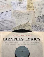 The Beatles Lyrics: The Stories Behind the Music, Including the Handwritten Drafts of More Than 100 Classic Beatles Songs