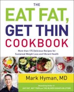 The Eat Fat, Get Thin Cookbook: More Than 150 Delicious Recipes for Sustained Weight Loss and Vibrant Health