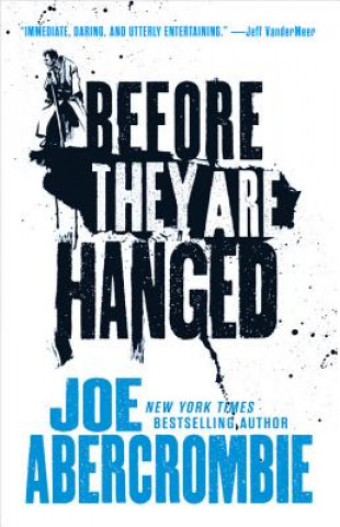 Before They Are Hanged (Joe Abercrombie)(Puha kötésű)