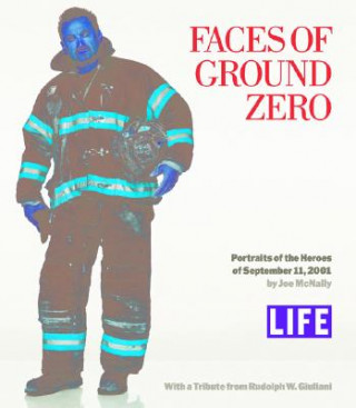 Faces of Ground Zero: Portraits of the Heroes of September 11, 2001