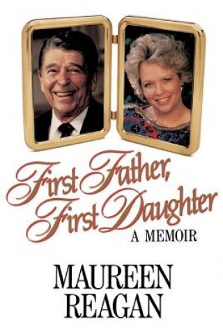First Father, First Daughter: A Memoir