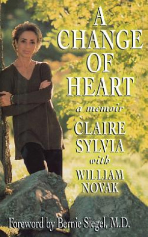 Change of Heart (Claire Sylvia,Bernie Siegle,Bernie S. Siegel)(Pevná)