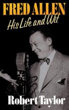 Fred Allen: His Life and Wit