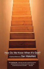 How Do We Know When It's God?: A Spiritual Memoir