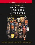 The Longman Anthology of Drama and Theater: A Global Perspective, Compact Edition