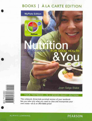 Nutrition & You: MyPlate Edition: Core Concepts for Good Health