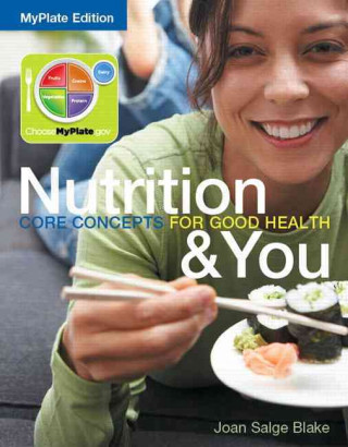 Nutrition & You: Core Concepts for Good Health, Myplate Edition Plus Masteringnutrition with Mydietanalysis with Pearson Etext -- Acces