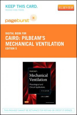 Pilbeam's Mechanical Ventilation - Pageburst E-Book on Vitalsource (Retail Access Card): Physiological and Clinical Applications