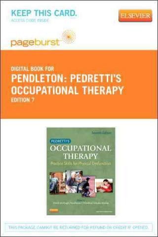 Pedretti's Occupational Therapy - Pageburst E-Book on Vitalsource (Retail Access Card): Practice Skills for Physical Dysfunction