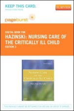 Nursing Care of the Critically Ill Child - Pageburst E-Book on Vitalsource (Retail Access Card)