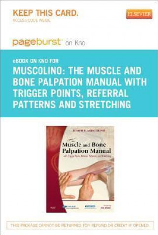 The Muscle and Bone Palpation Manual with Trigger Points, Referral Patterns and Stretching - Pageburst E-Book on Kno (Retail Access Card)