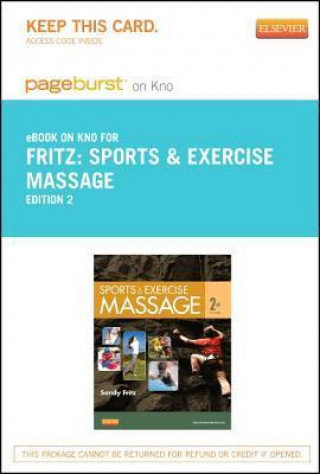 Sports & Exercise Massage - Pageburst E-Book on Kno (Retail Access Card): Comprehensive Care for Athletics, Fitness, & Rehabilitation