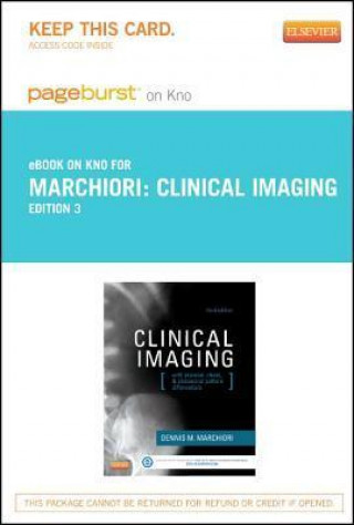 Clinical Imaging - Pageburst E-Book on Kno (Retail Access Card): With Skeletal, Chest and Abdomen Pattern Differentials