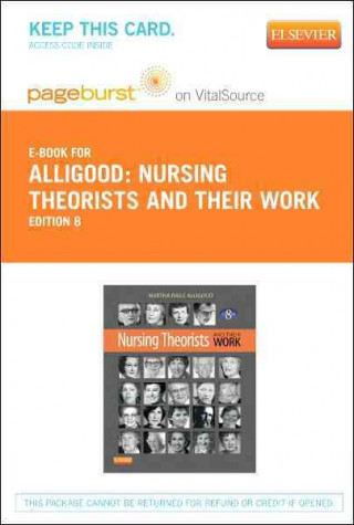 Nursing Theorists and Their Work - Pageburst E-Book on Vitalsource (Retail Access Card)