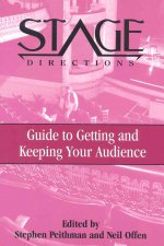 Stage Directions Guide to Getting and Keeping Your Audience