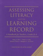 Assessing Literacy with the Learning Record: A Handbook for Teachers, Grades K-6