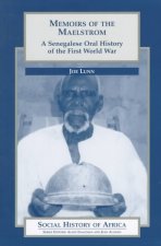 Memoirs of the Maelstrom: A Senegalese Oral History of the First World War