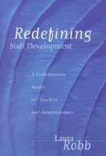 Redefining Staff Development: A Collaborative Model for Teachers and Administrators