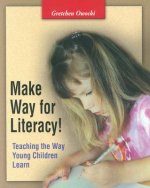 Make Way for Literacy!: Teaching the Way Young Children Learn