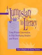 A Jumpstart to Literacy: Using Written Conversation to Help Developing Readers and Writers