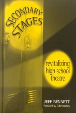 Secondary Stages: Revitalizing High School Theatre
