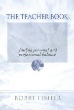 The Teacher Book: Finding Personal and Professional Balance