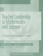 Teacher Leadership in Mathematics and Science: Casebook and Facilitator's Guide