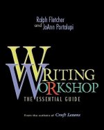 Writing Workshop: The Essential Guide from the Authors of Craft Lessons