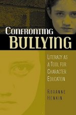 Confronting Bullying: Literacy as a Tool for Character Education