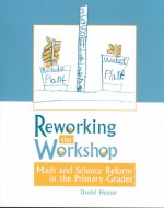 Reworking the Workshop: Math and Science Reform in the Primary Grades