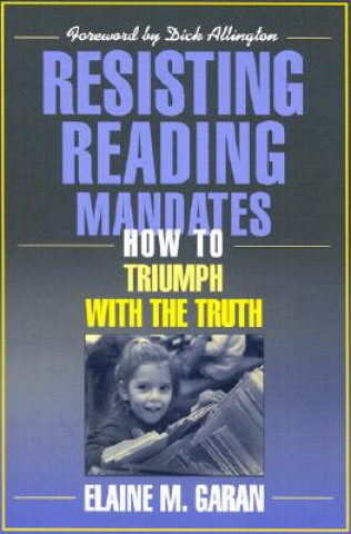 Resisting Reading Mandates: How to Triumph with the Truth