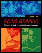 Going Graphic: Comics at Work in the Multilingual Classroom