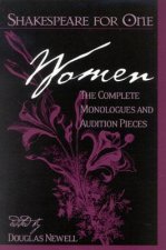 Shakespeare for One: Women: The Complete Monologues and Audition Pieces
