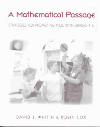 A Mathematical Passage: Strategies for Promoting Inquiry in Grades 4-6