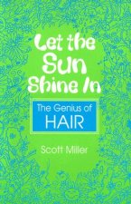 Let the Sun Shine in: The Genius of Hair