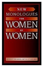 New Monologues for Women by Women