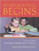 When Reading Begins: The Teacher's Role in Decoding, Comprehension, and Fluency