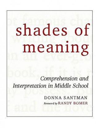 Shades of Meaning: Comprehension and Interpretation in Middle School